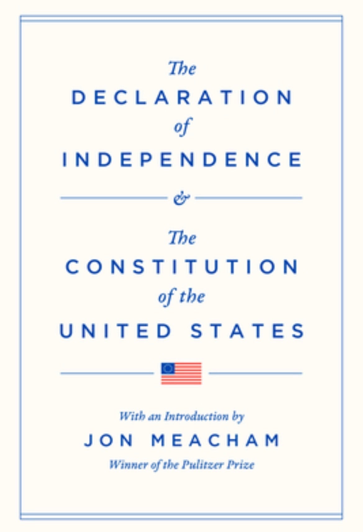 The Declaration of Independence and the Constitution of the United States By Thomas Jefferson and others