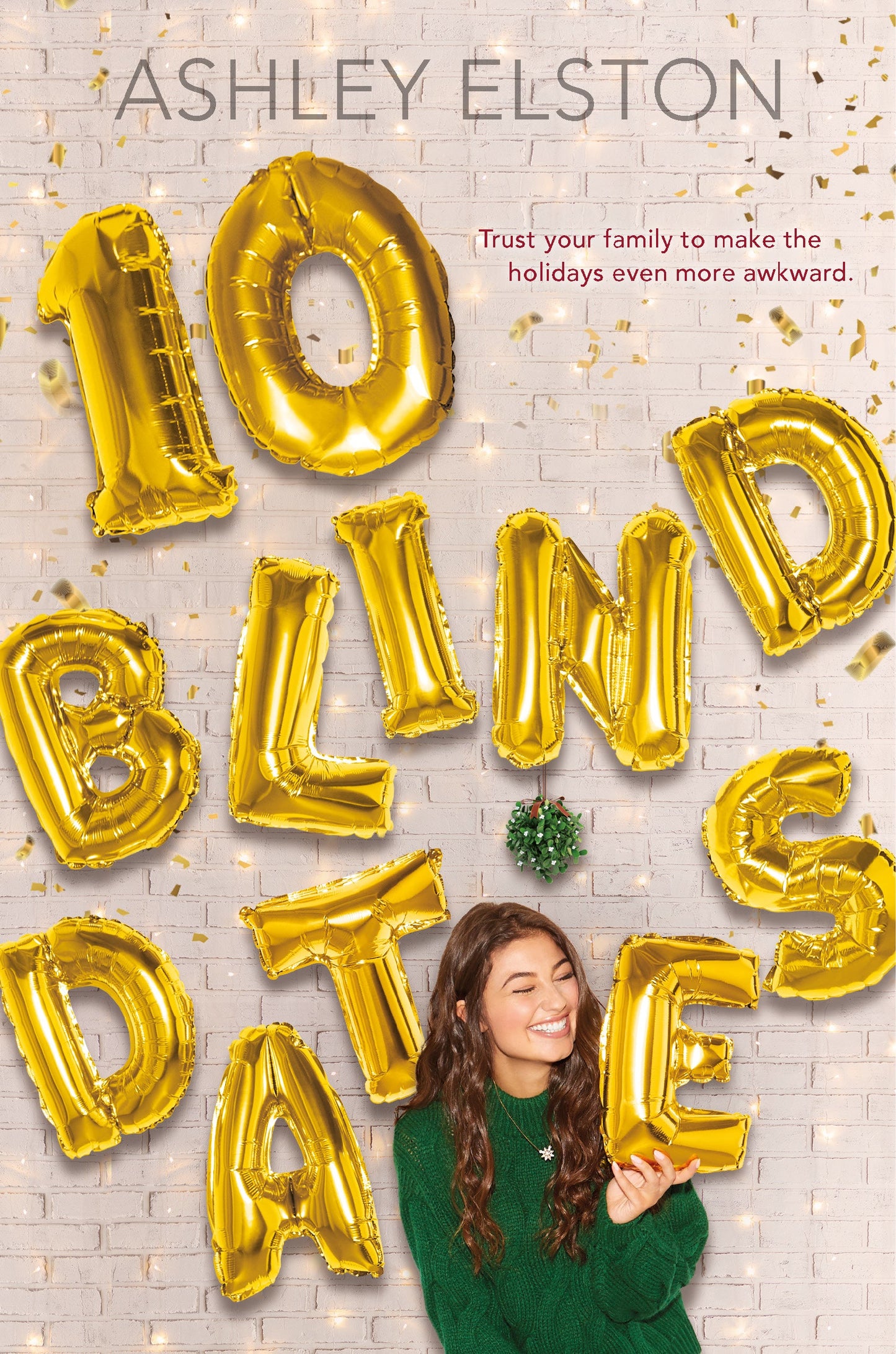10 Blind Dates Book by Ashley Elston