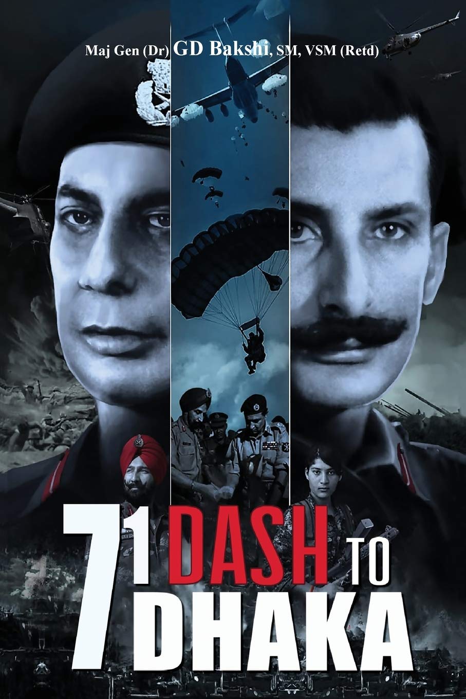 71 Dash to Dhaka by G. D. Bakshi