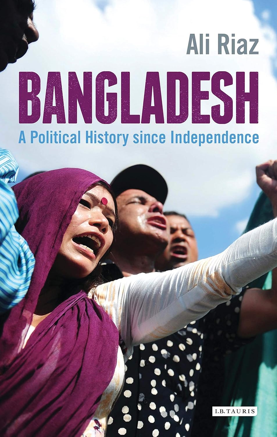 Bangladesh A Political History since Independence by Ali Riaz
