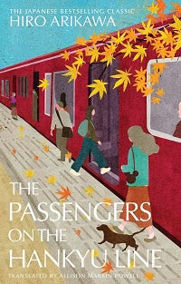 The Passengers on the Hankyu Line by Hiro Arikawa