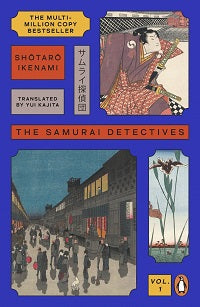 The Samurai Detectives: Volume One by Shōtarō Ikenami