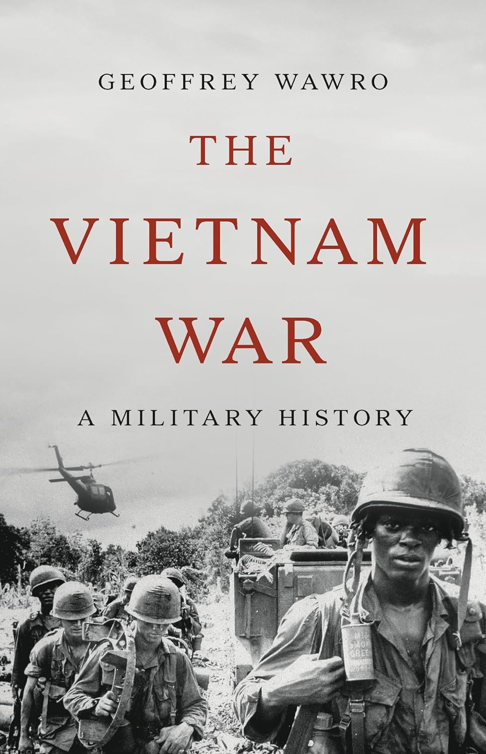 The Vietnam War: A Military History By Geoffrey Wawro