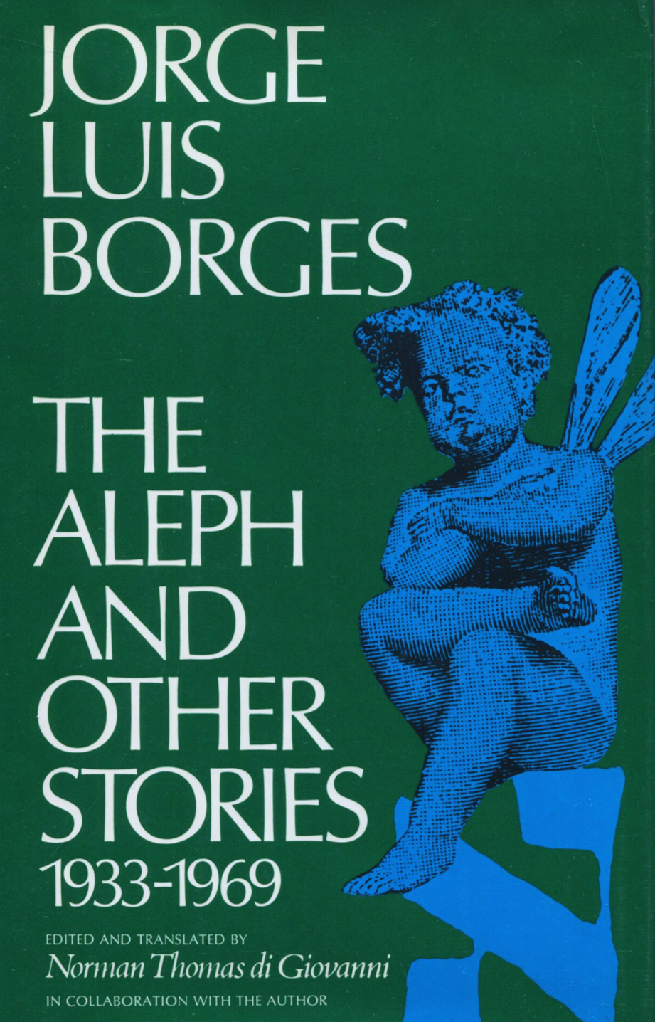 The Aleph and Other Stories, 1933-1969: Together with Commentaries and an Autobiographical Essay by Jorge Luis Borges