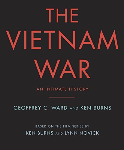 The Vietnam War: An Intimate History By Geoffrey C. Ward , Ken Burns