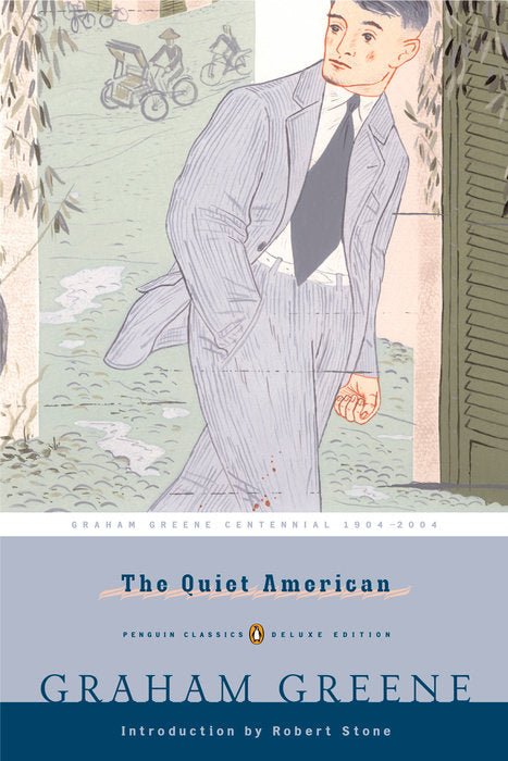 The Quiet American By Graham Greene , Robert Stone