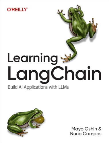 Learning LangChain by Mayo Oshin & Nuno Campos