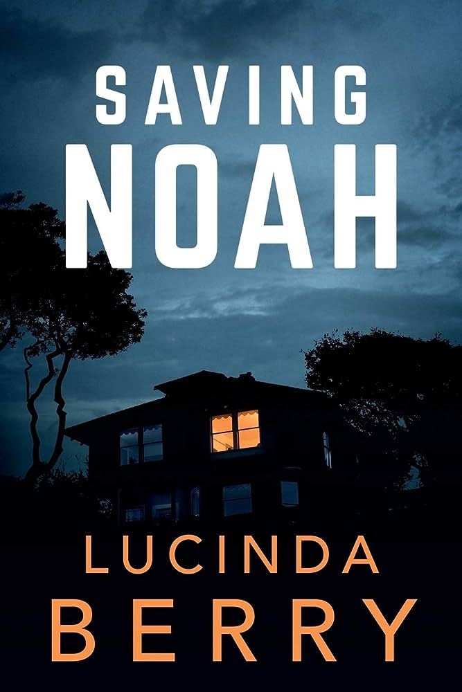 Saving Noah Book by Lucinda Berry book cover
