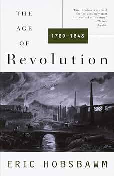 The Age of Revolution: 1789–1848 by Eric Hobsbawm book cover