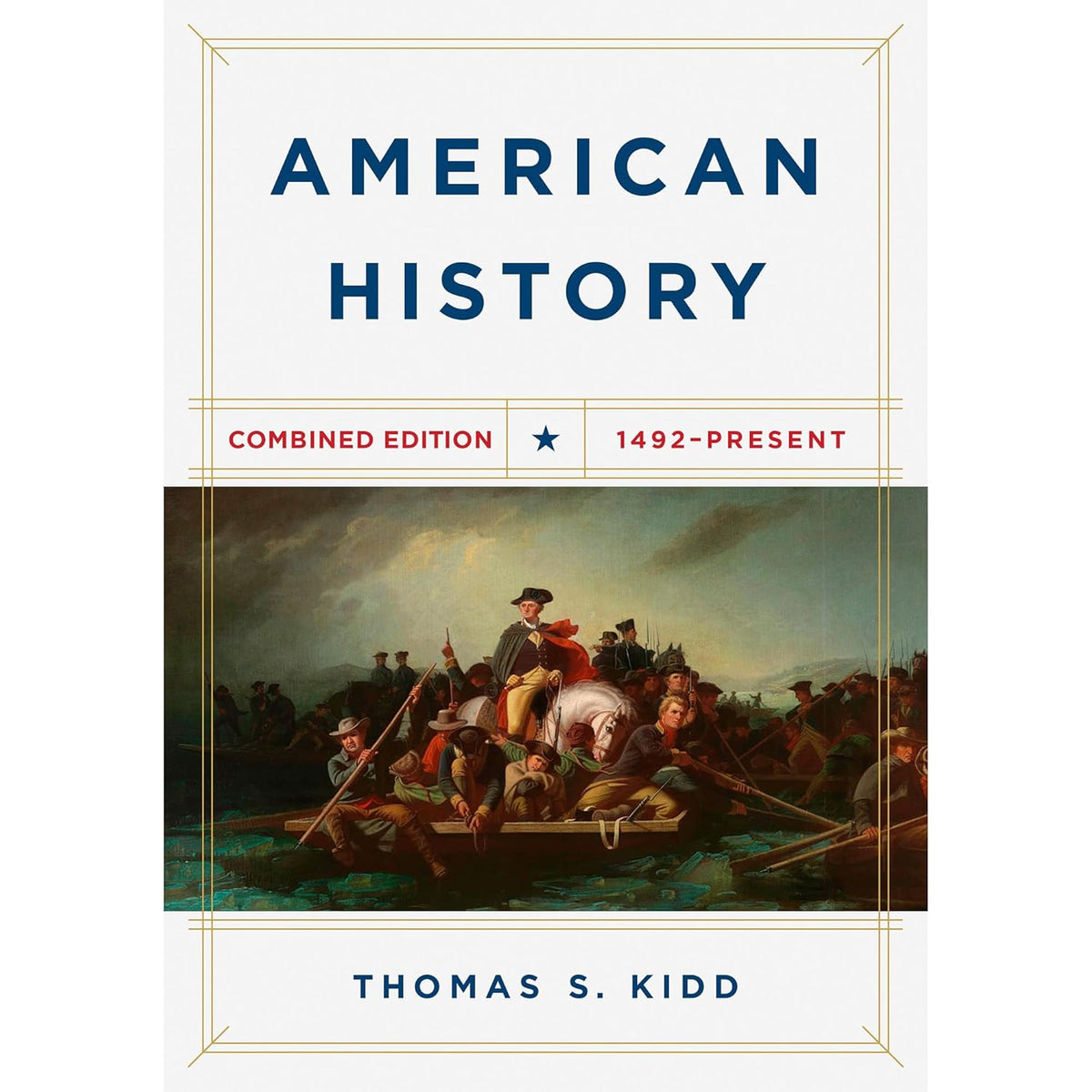 American History, Combined Edition: 1492 - Present by Thomas S. Kidd