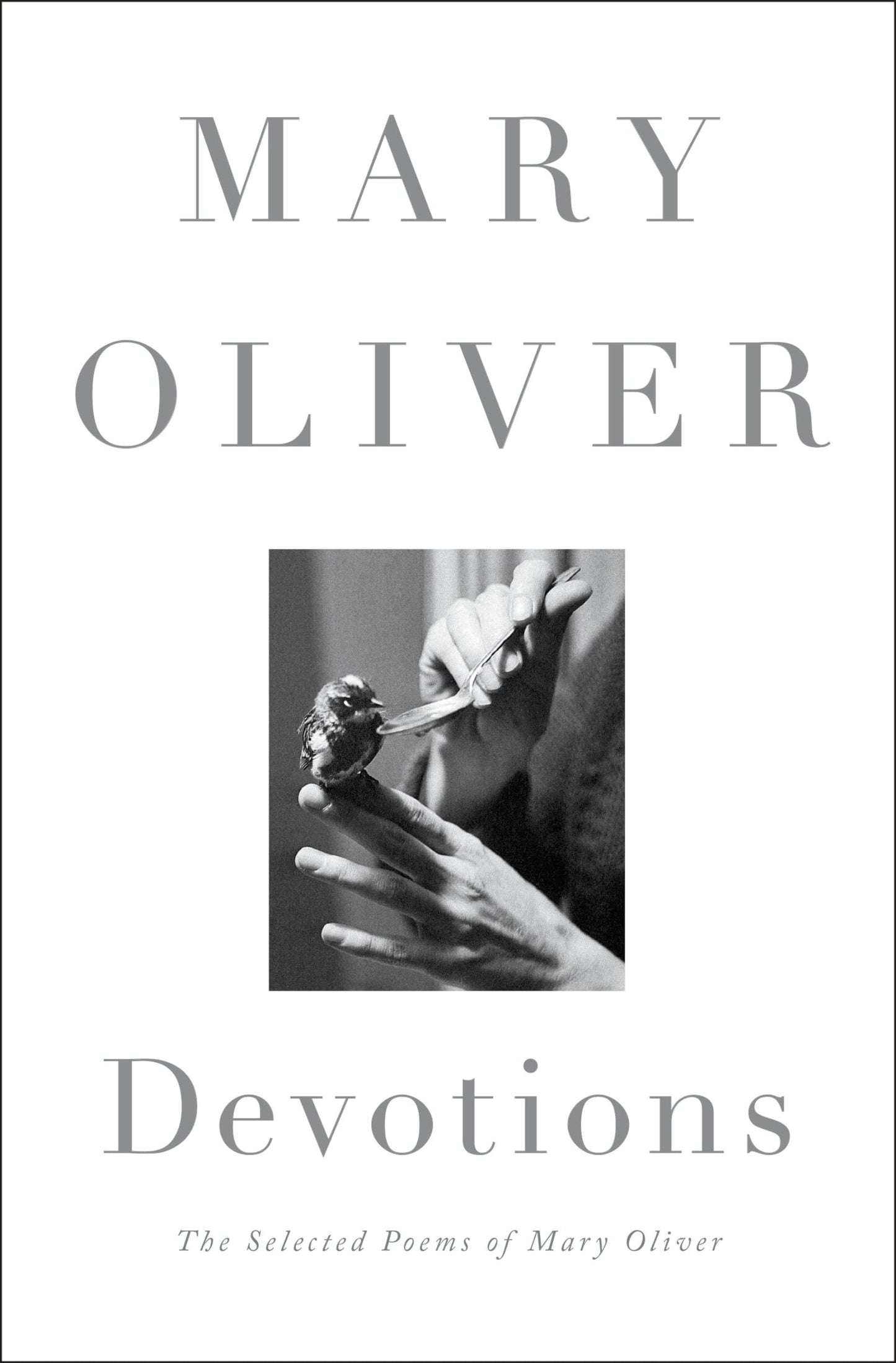 Devotions: The Selected Poems of Mary Oliver Book by Mary Oliver