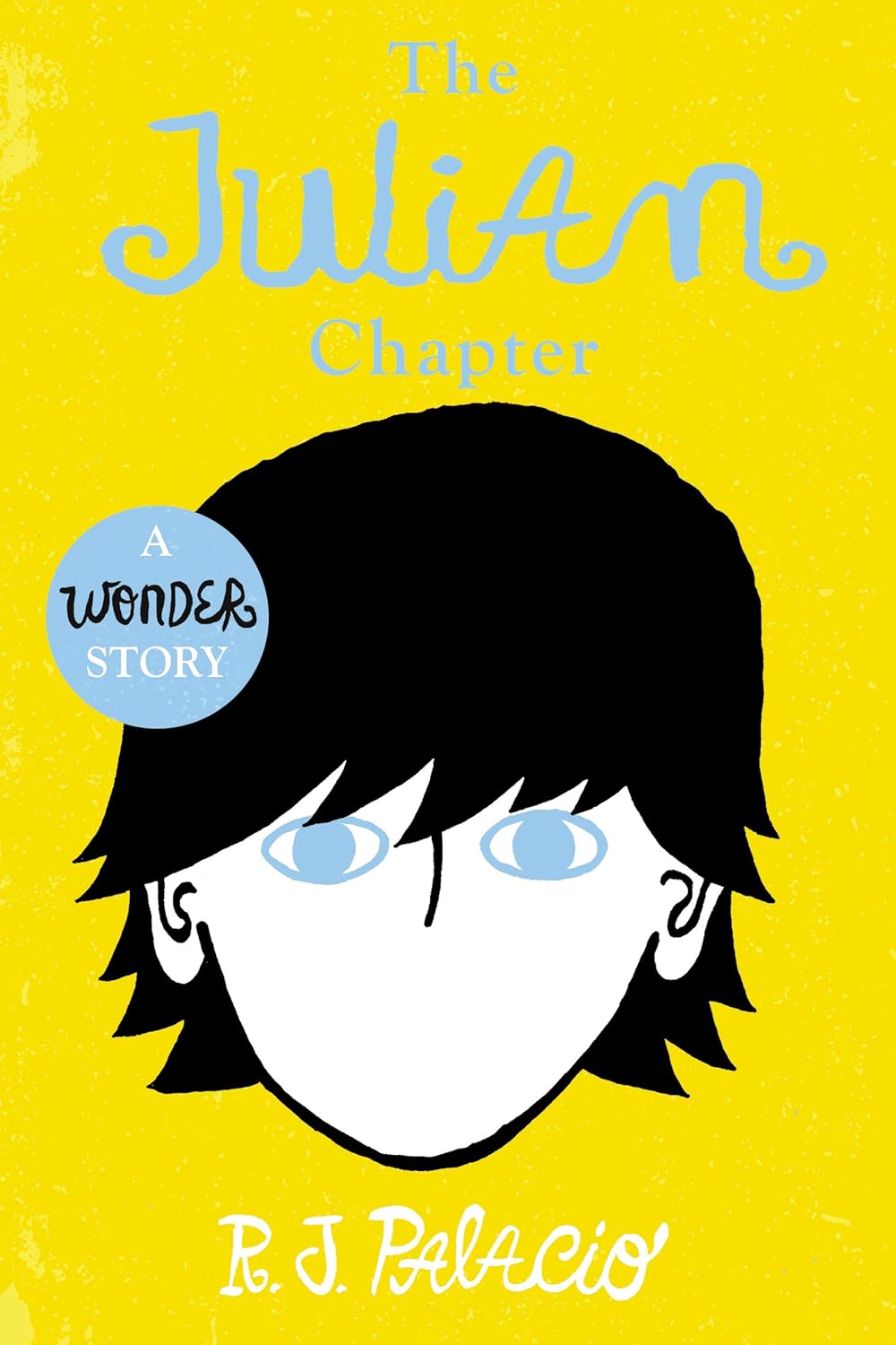The Julian Chapter: A Wonder Story Book by R. J. Palacio