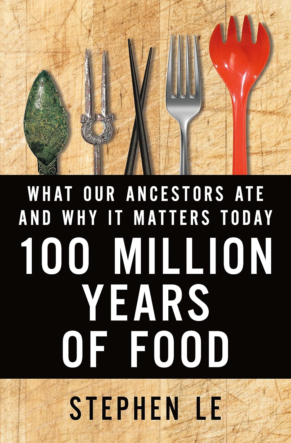 100 Million Years of Food – What Our Ancestors Ate and Why It Matters Today