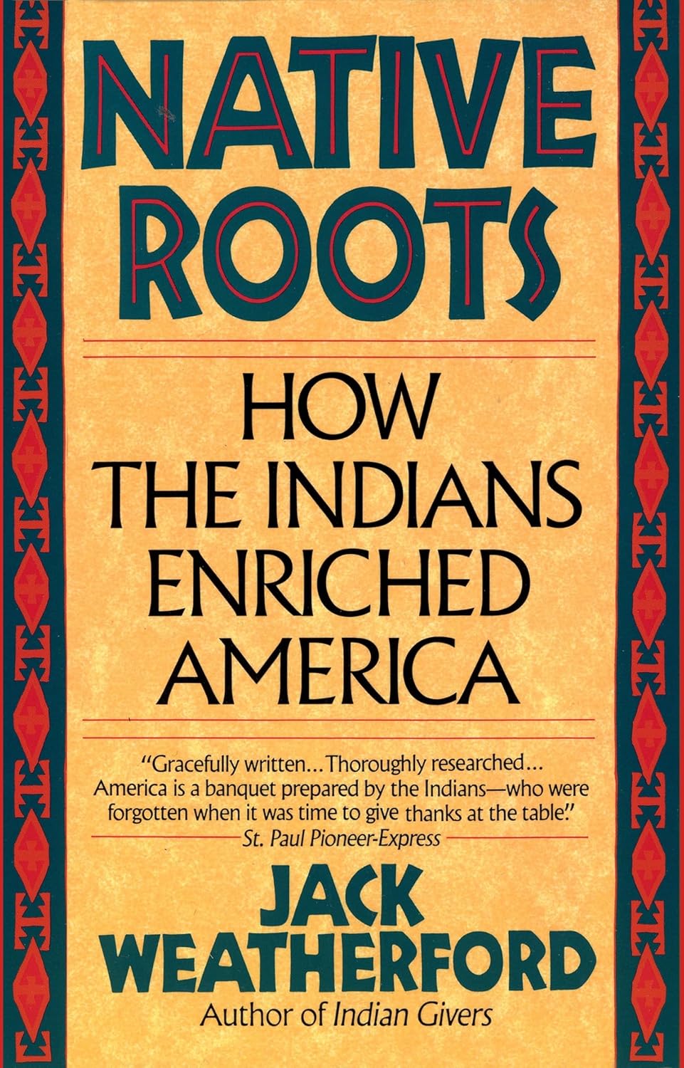 Native Roots: How the Indians Enriched America