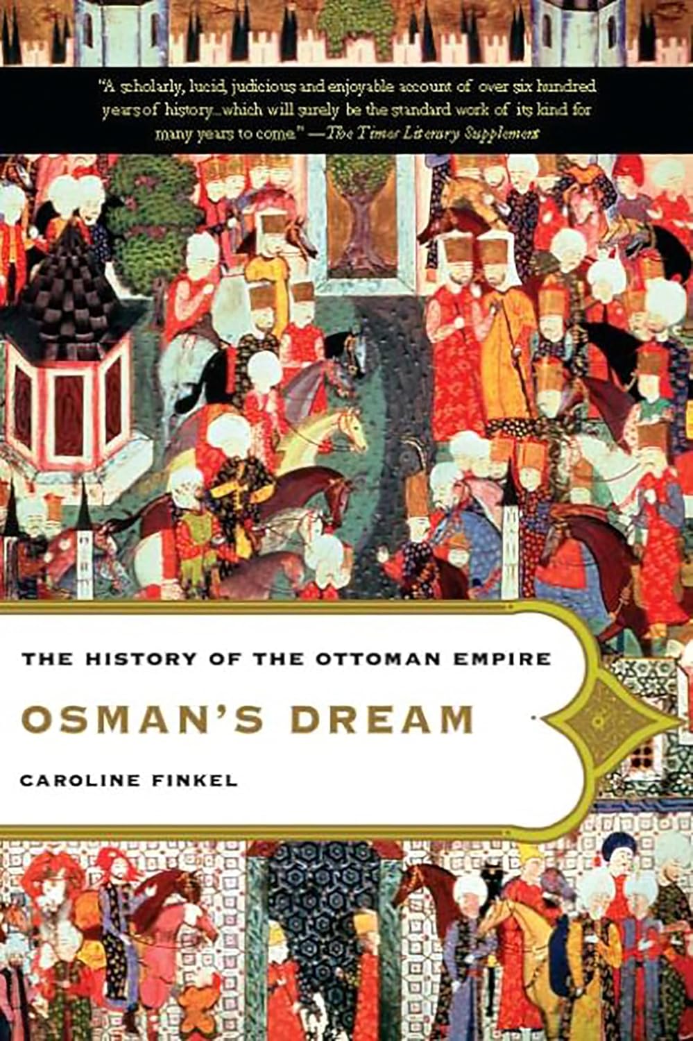 Osman’s Dream- The History of the Ottoman Empire