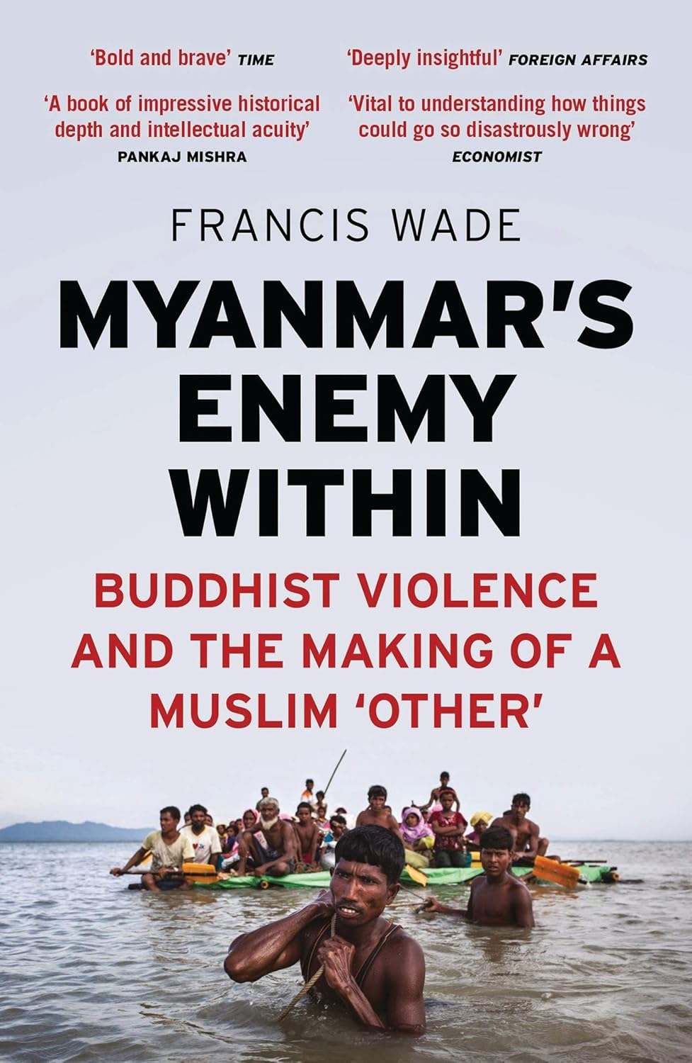 Myanmar’s Enemy Within: Buddhist Violence and the Making of a Muslim ‘Other’