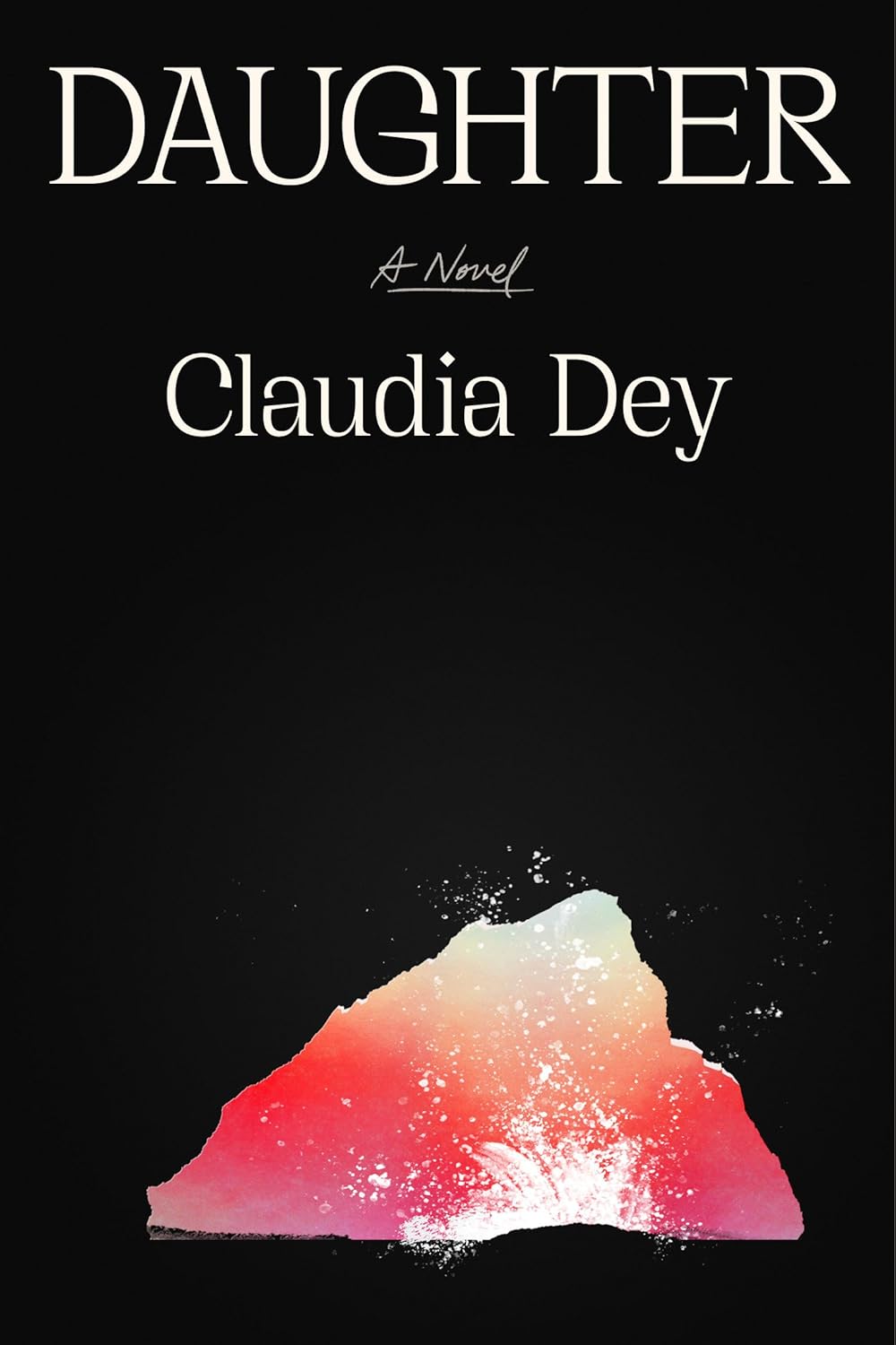 Daughter: A Novel by Claudia Dey book cover