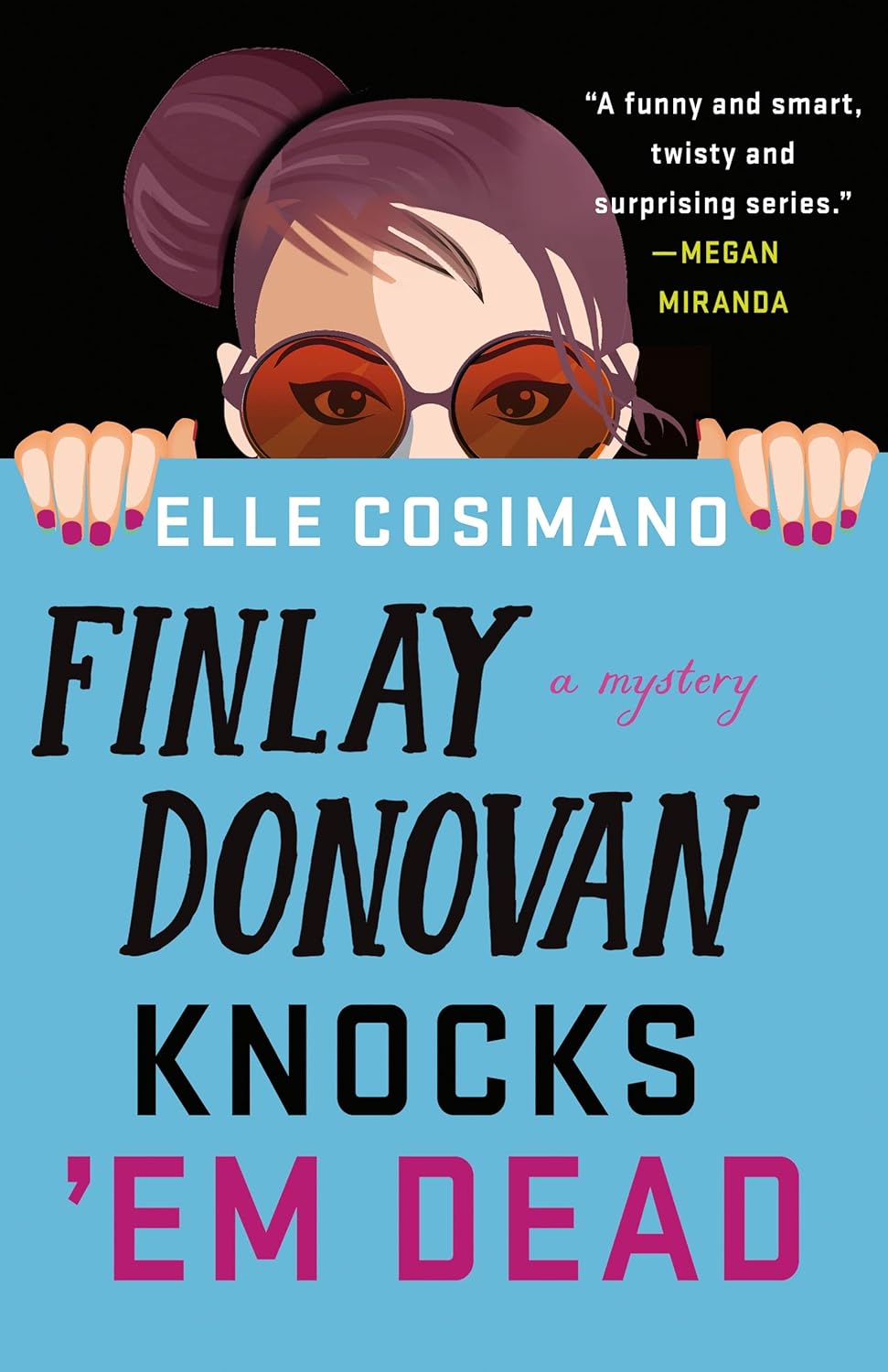 Finlay Donovan Knocks 'Em Dead: 'part Rom-com, Part Mystery, Pure Joy!' Book by Elle Cosimano book cover