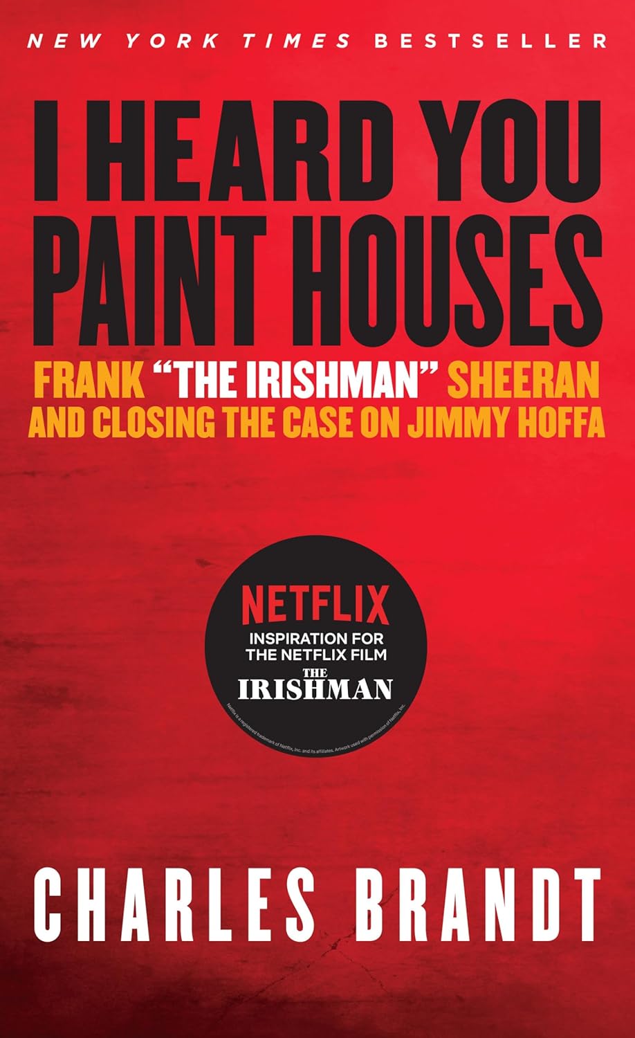 I Heard You Paint Houses Book by Charles Brandt book cover