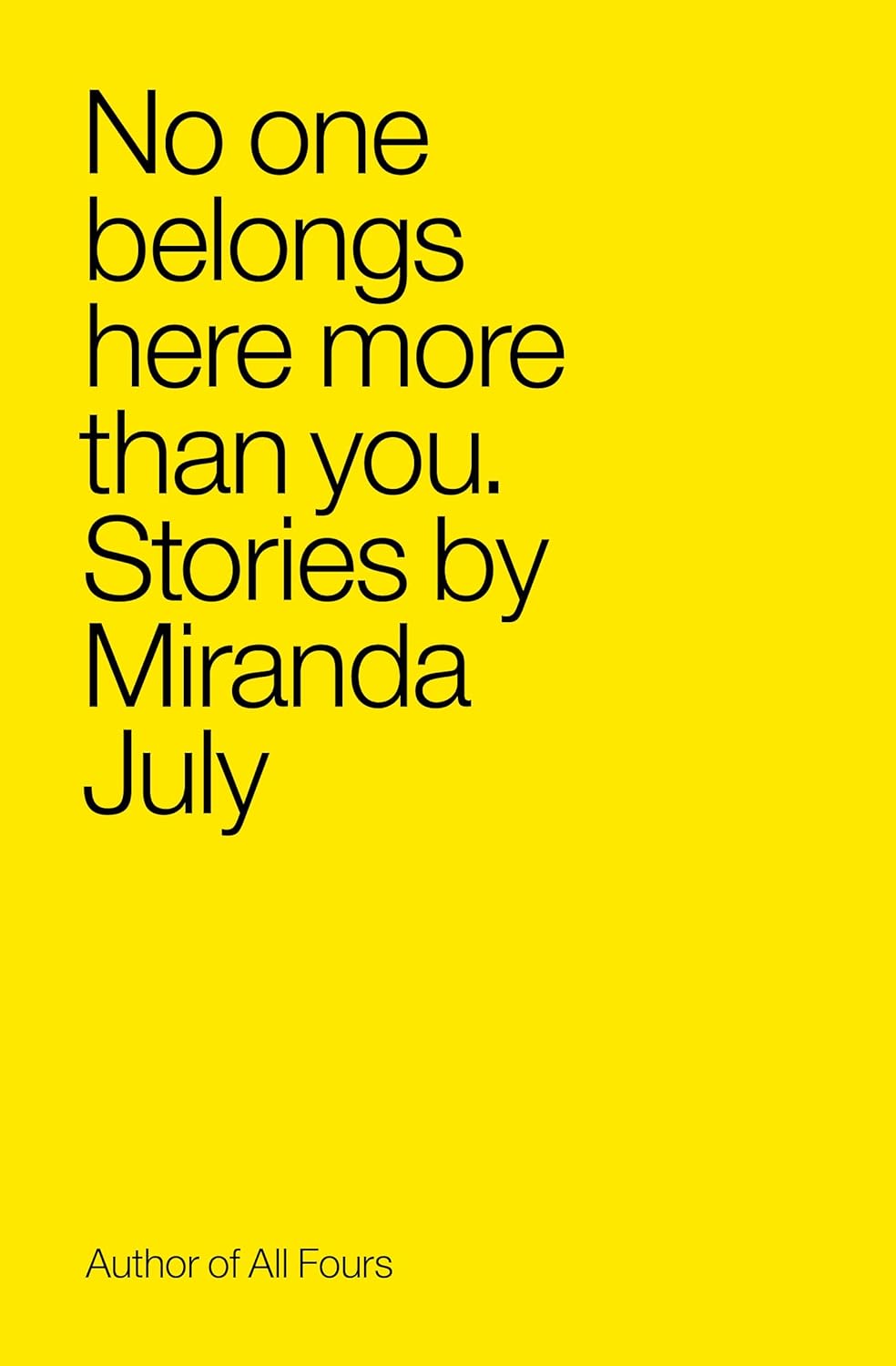 No One Belongs Here More Than You Book by Miranda July