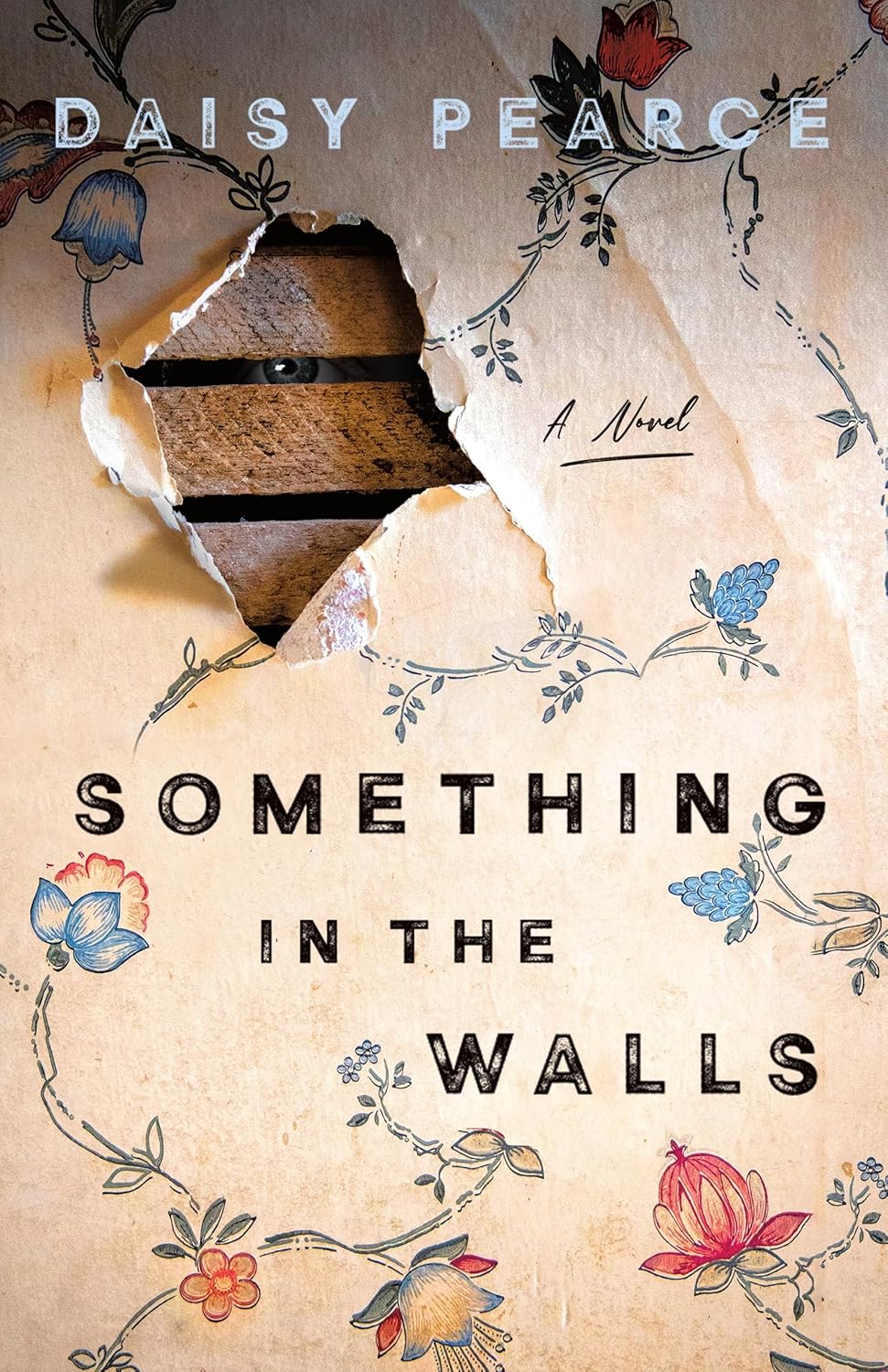 Something in the Walls: A Novel by Daisy Pearce book cover