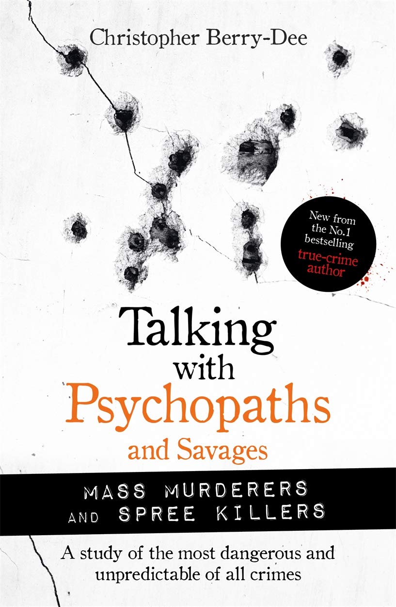 Talking with Psychopaths and Savages: Letters from Serial Killers Book by Christopher Berry-Dee book cover