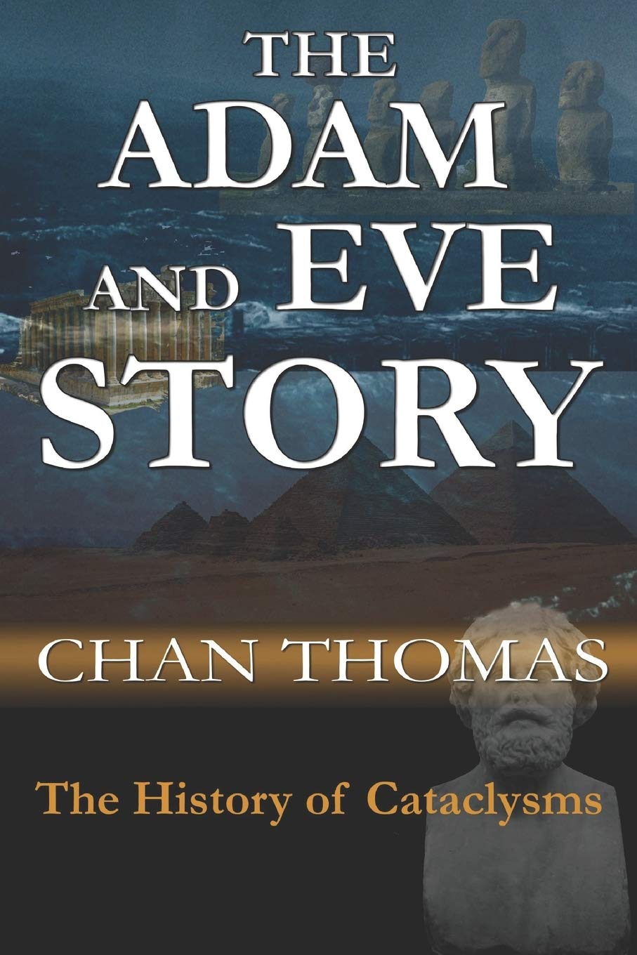 The Adam and Eve Story: The History of Cataclysms Book by Chan Thomas