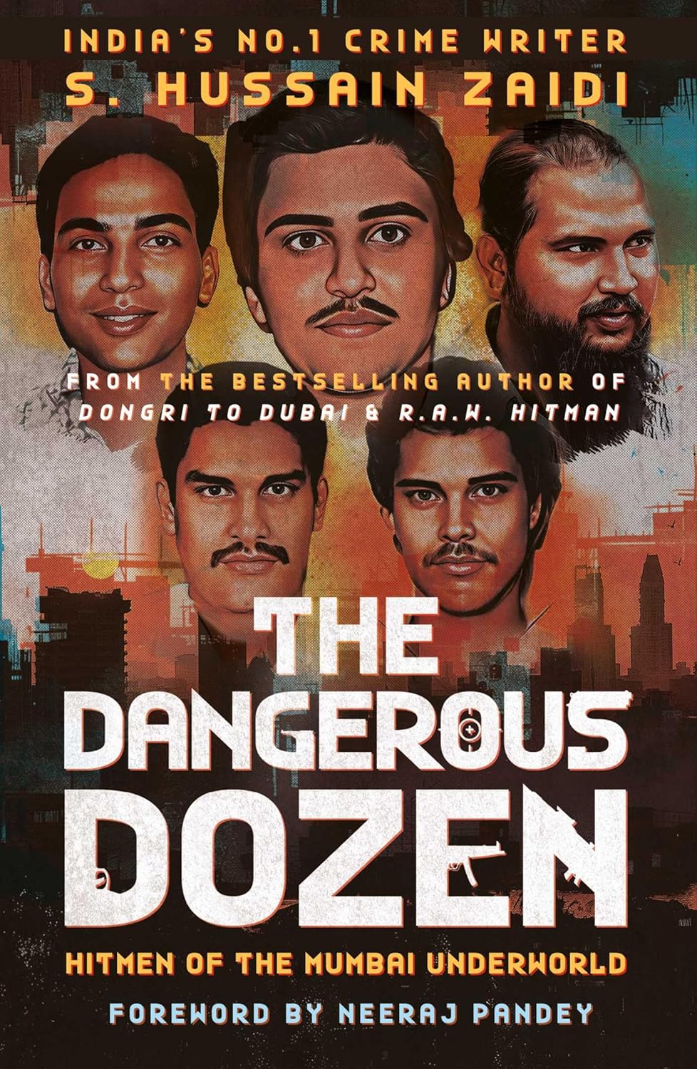 The Dangerous Dozen: Hitmen of the Mumbai Underworld by S. Hussain Zaidi book cover