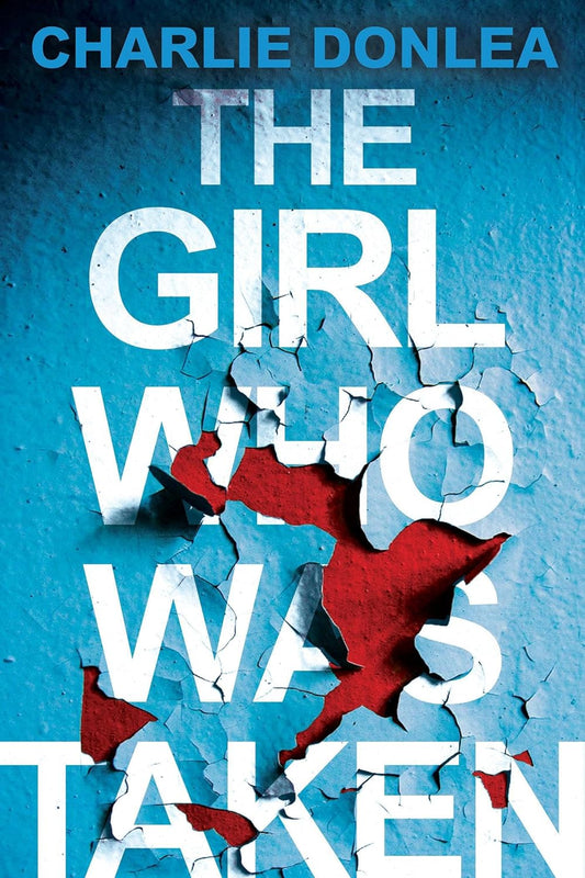 The Girl Who Was Taken Book by Charlie Donlea book cover