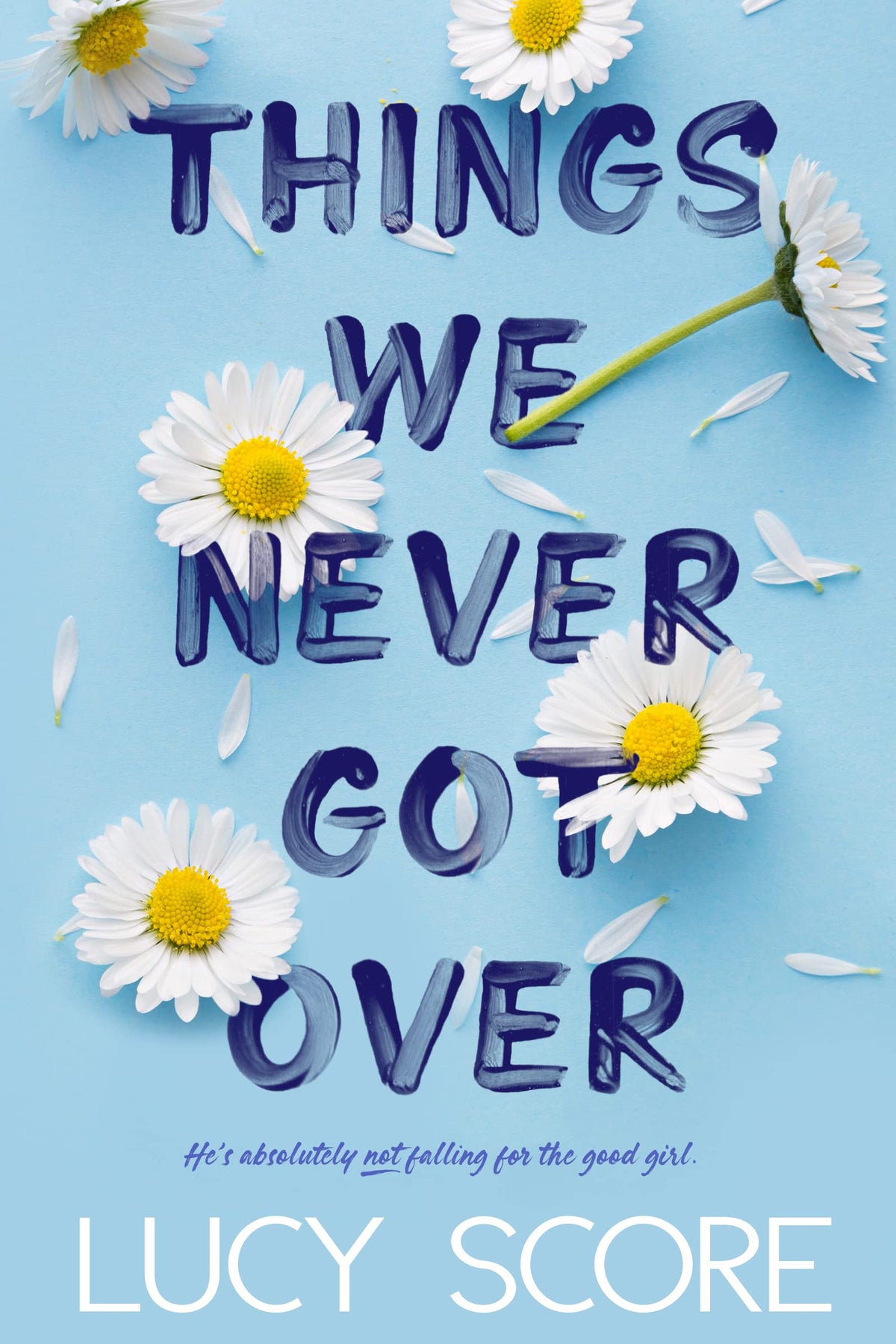 Things We Never Got Over Book by Lucy Score