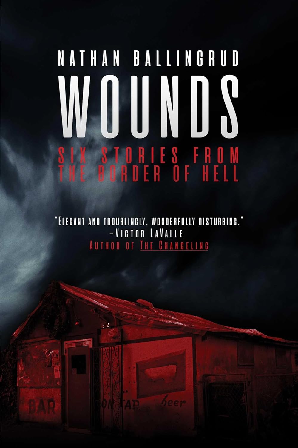 Wounds: Six Stories from the Border of Hell Book by Nathan Ballingrud book cover