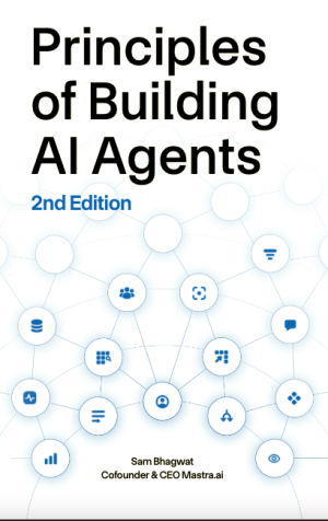 Principles of Building AI Agents, 2nd Edition by Sam Bhagwat