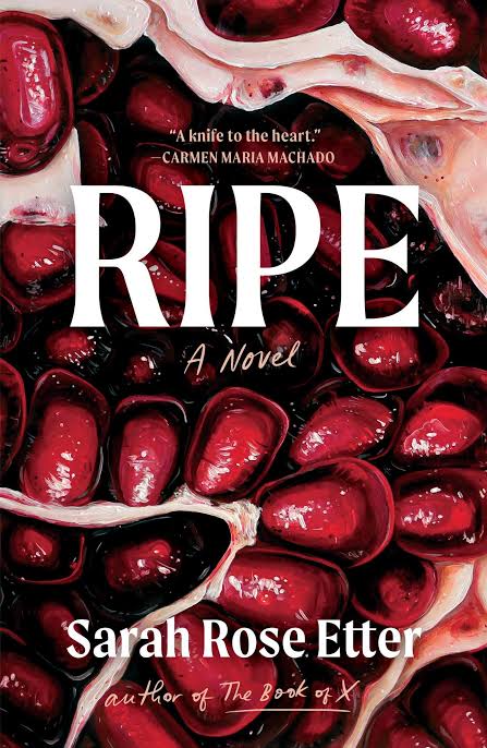 Ripe: A Novel Book by Sarah Rose Etter book cover