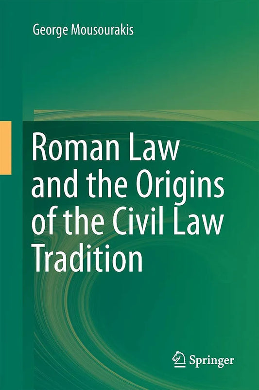 Roman Law and the Origins of the Civil Law Tradition by George Mousourakis book cover