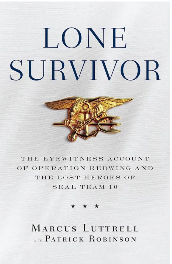 Lone Survivor: The Eyewitness Account of Operation Redwing and the Lost Heroes of SEAL Team 10
Book by Marcus Luttrell and Patrick Robinson