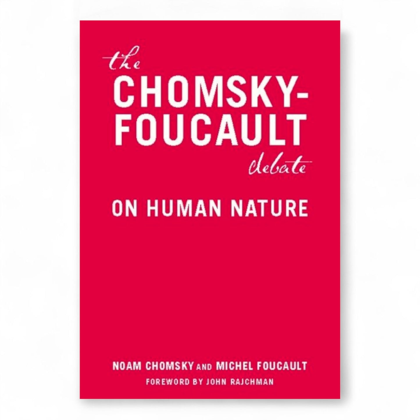 The Chomsky-Foucault Debate: On Human Nature