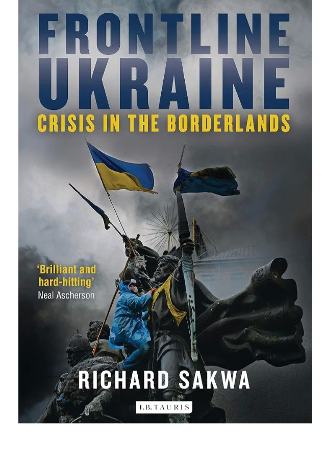 Frontline Ukraine: Crisis in the Borderlands
Book by Richard Sakwa