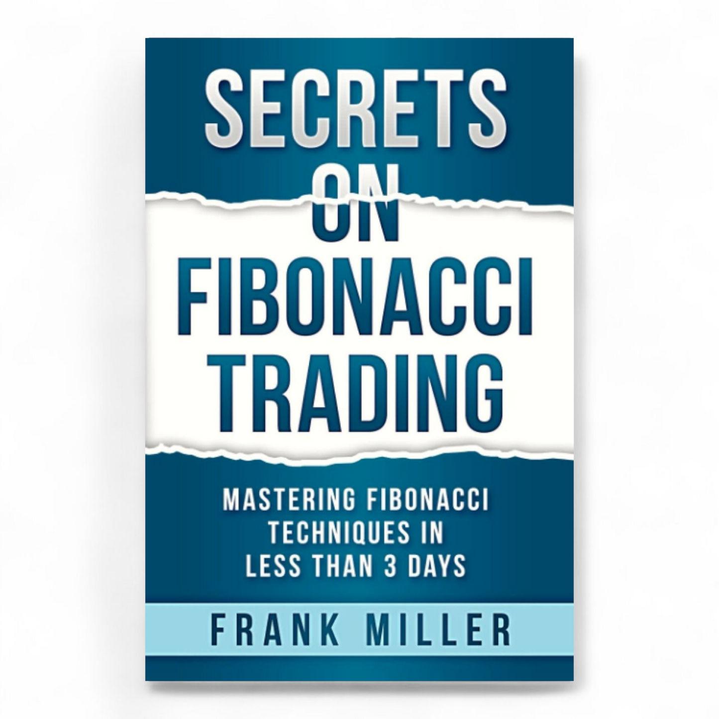 SECRETS ON FIBONACCI TRADING by Frank Miller
