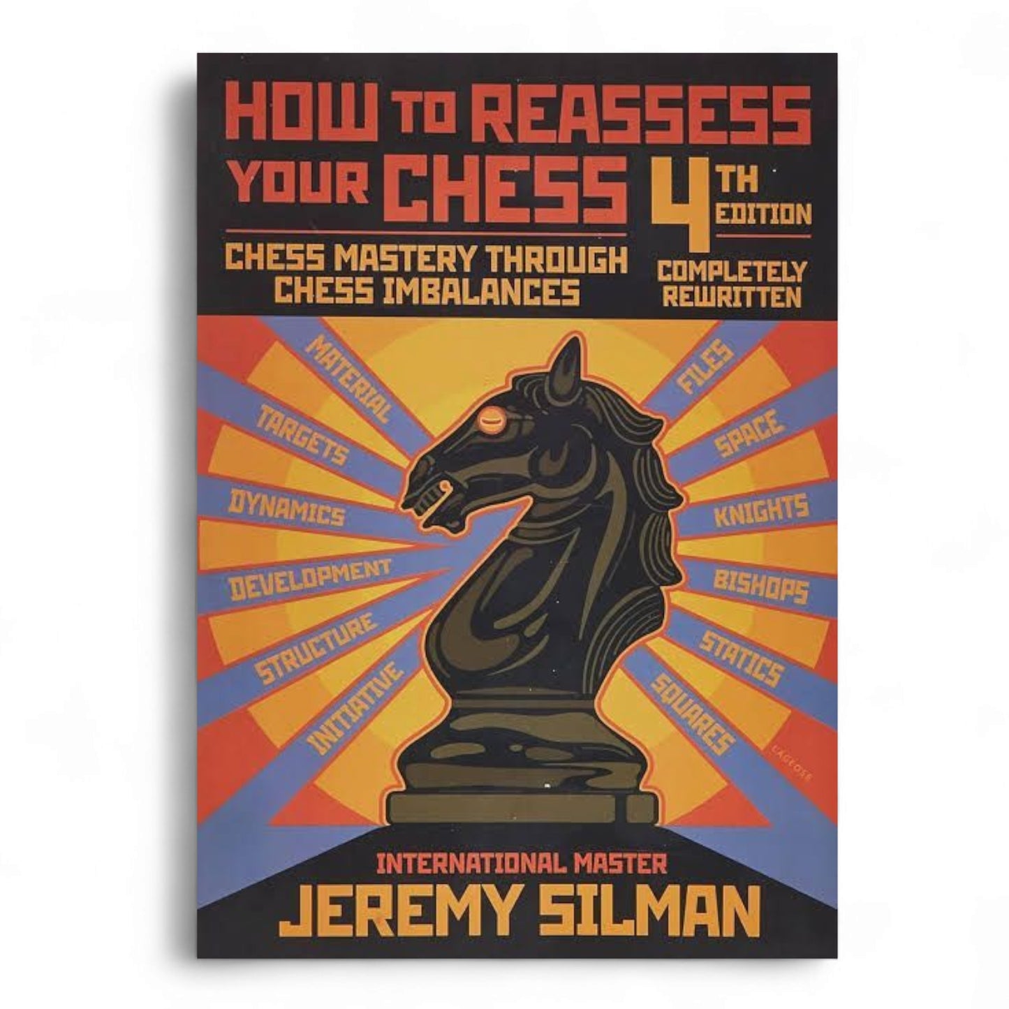 How to Reassess Your Chess: Chess Mastery Through Chess Imbalances
Book by Jeremy Silman