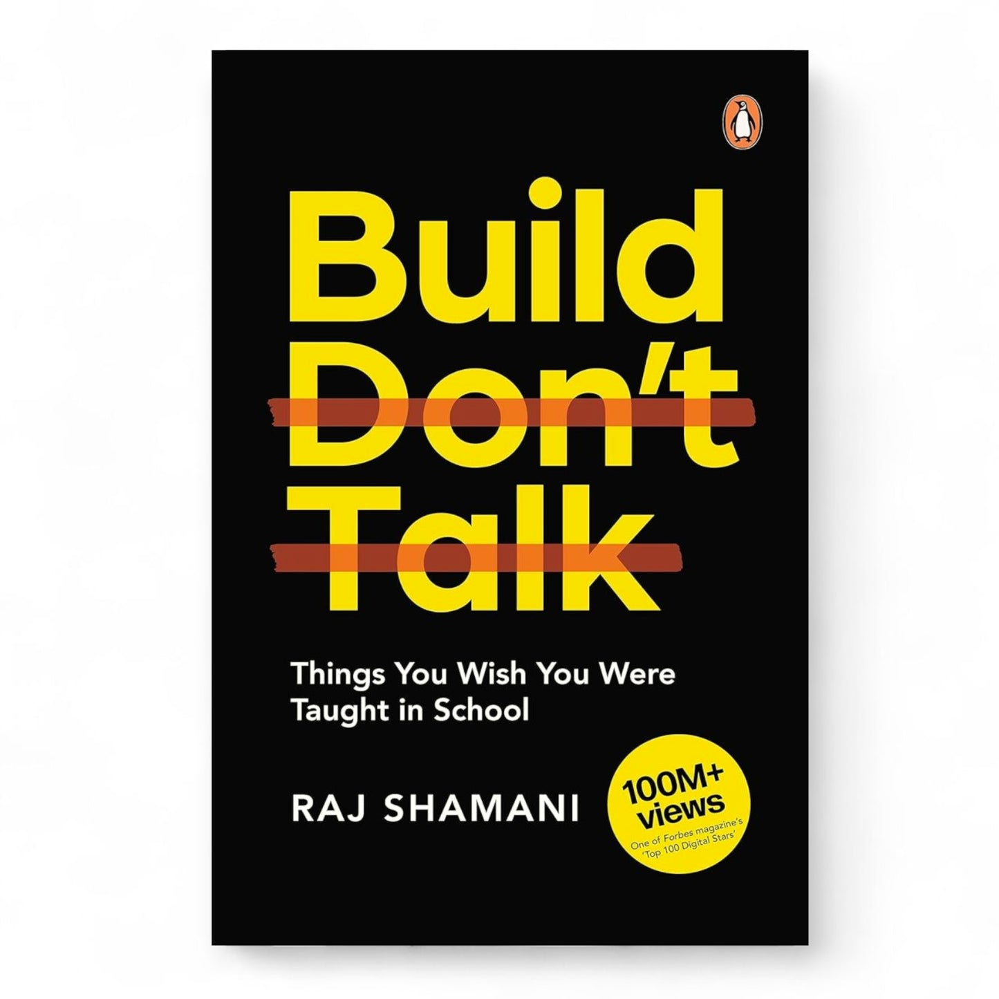 Build, Don't Talk by Raj Shamani