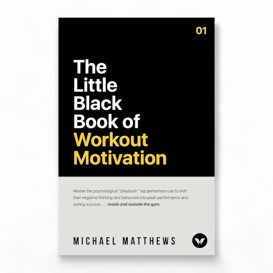The Little Black Book of Workout Motivation by Michael Matthews