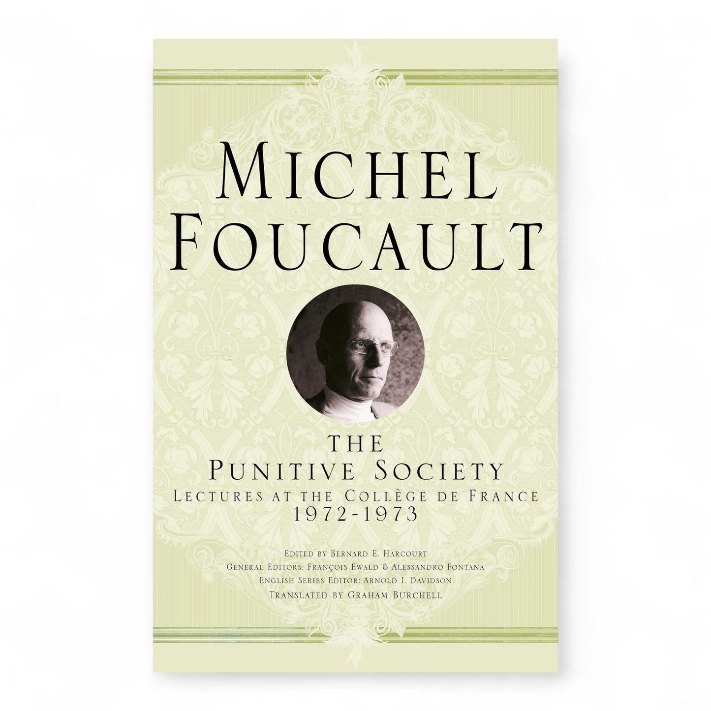 The Punitive Society: Lectures at the Collège de France, 1972-1973 by michael foucault