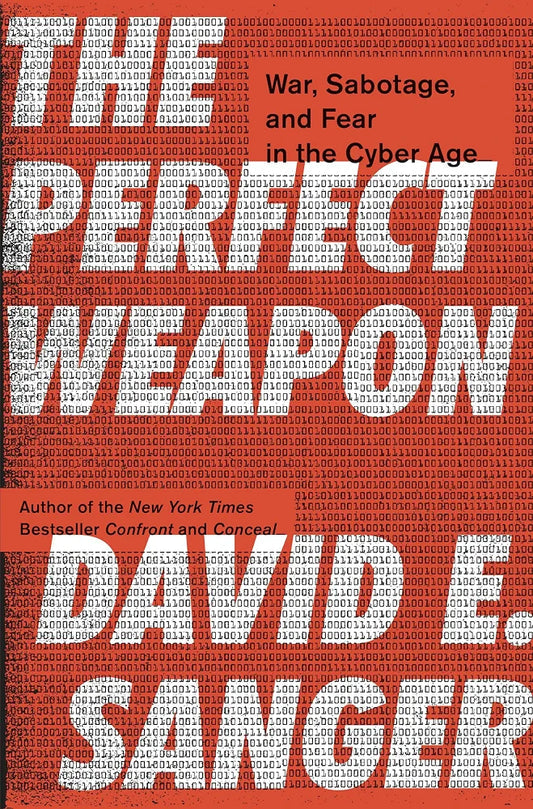 The Perfect Weapon: War, Sabotage, and Fear in the Cyber Age by David E. Sanger book cover
