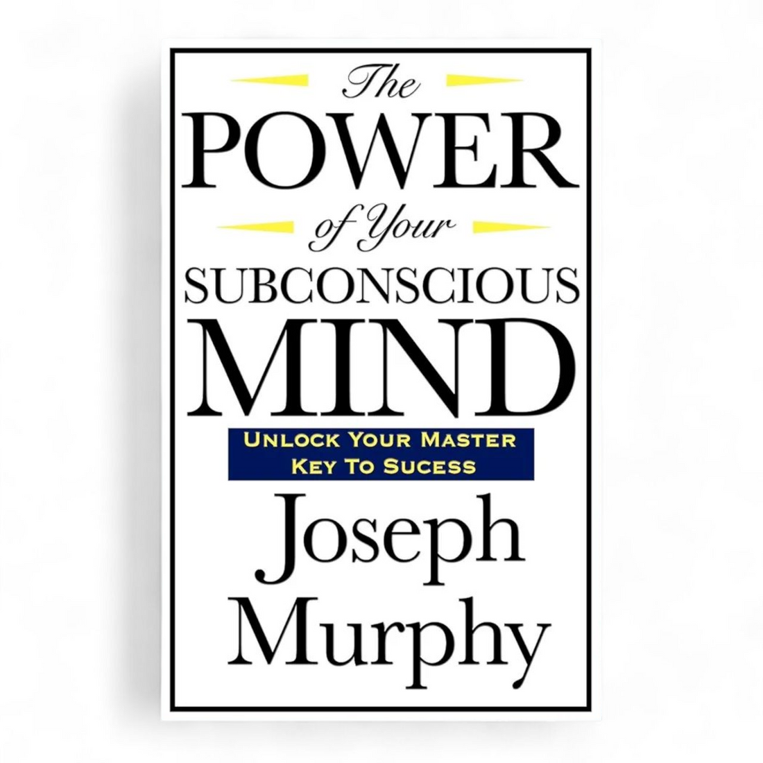 The Power of your subconscious mind by Joseph Murphy