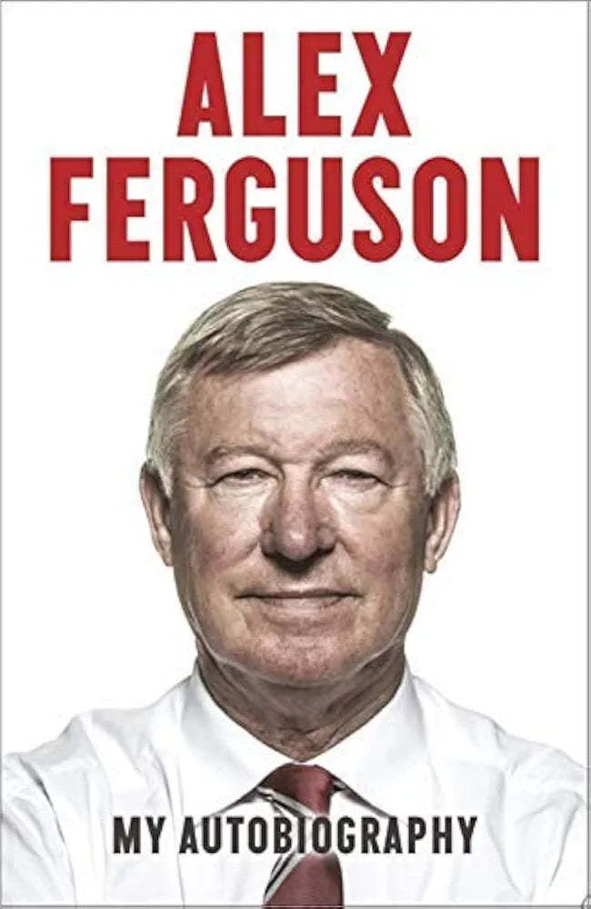 Alex Ferguson : My Autobiography by Alex Ferguson