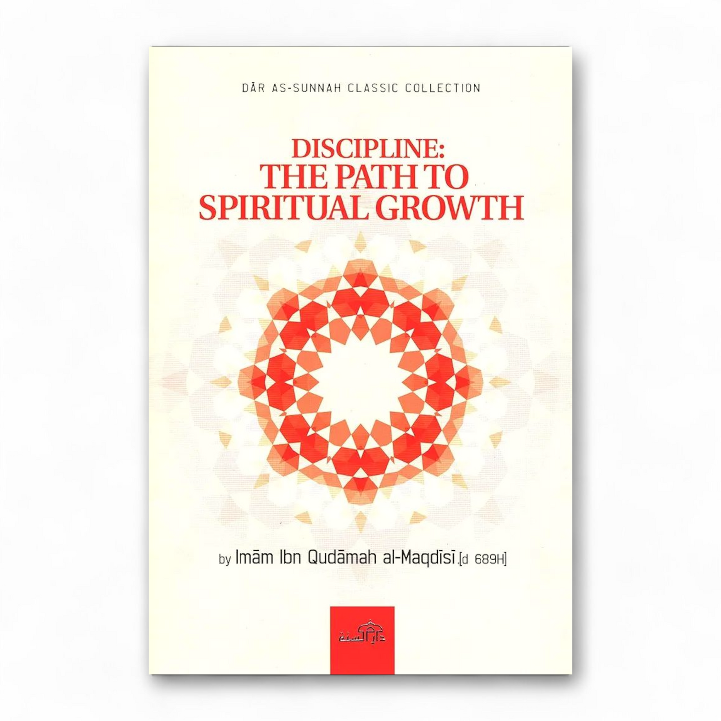 Discipline The Path To Spiritual Growth by Imam Ibn Qudamah Al-Maqdisi