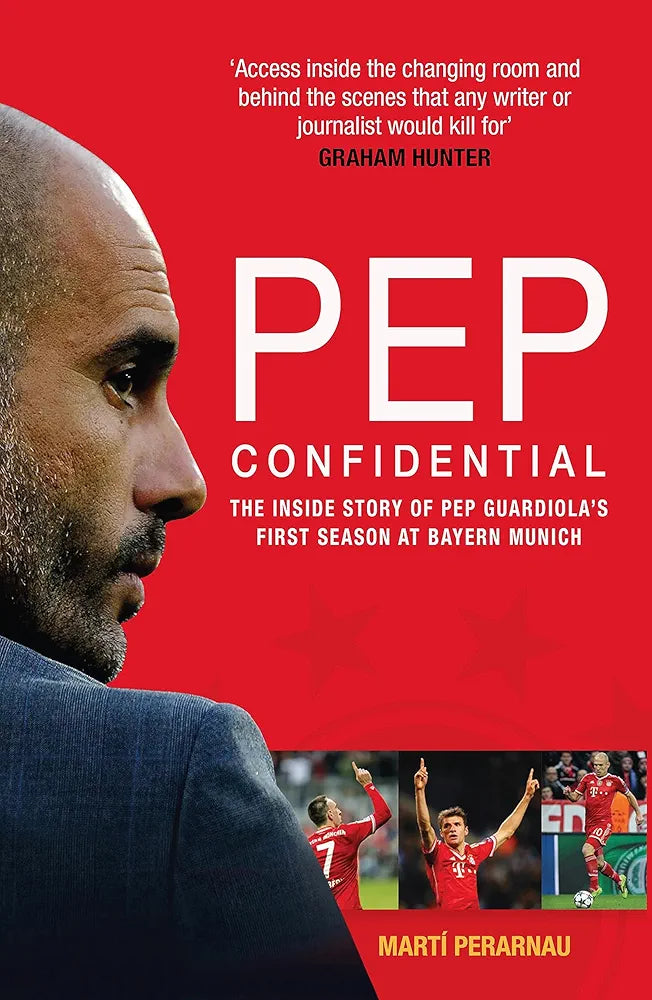 Pep Confidential: The Inside Story of Pep Guardiola’s First Season at Bayern Munich