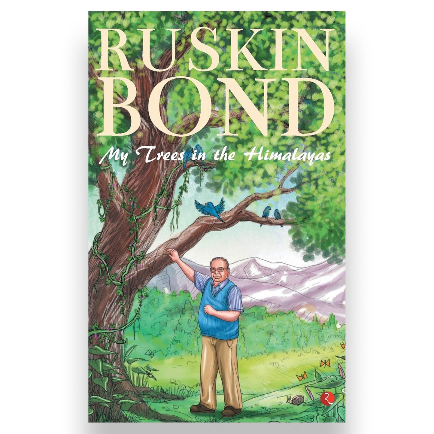My Trees in the Himalayas by Ruskin bond