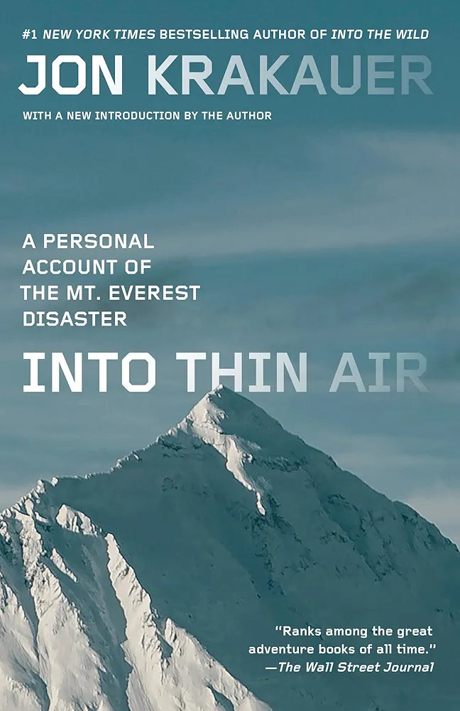 Into Thin Air: A Personal Account of the Everest Disaster by Jon Krakauer