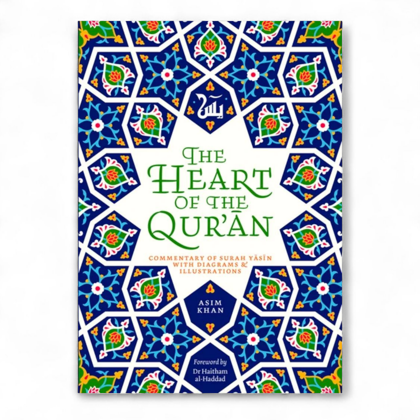The Heart of the Qur'an by Asim Khan